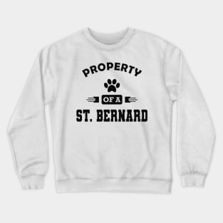 St. Bernard Dog - Property of a St. Bernard Crewneck Sweatshirt